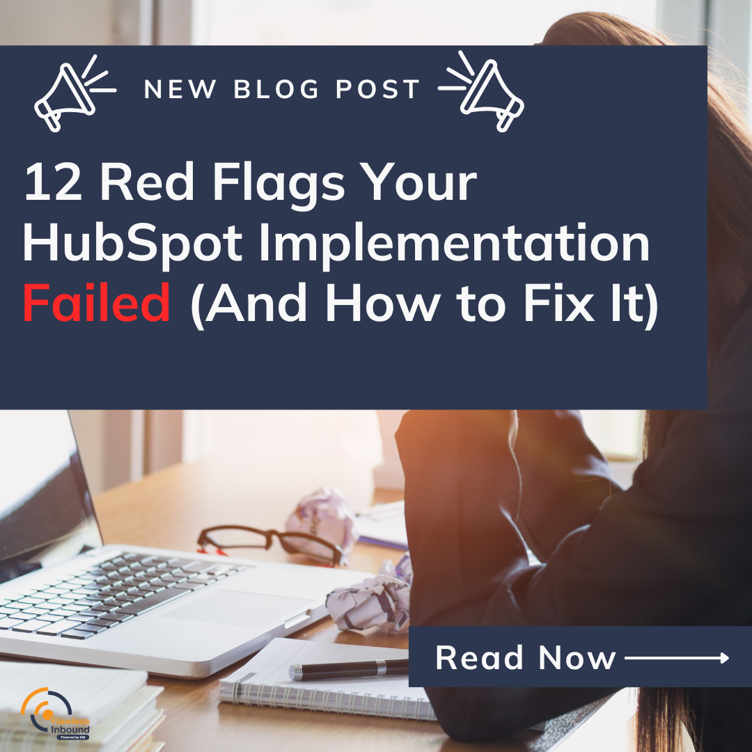 12 Red Flags Your HubSpot Implementation Failed (And How to Fix It)