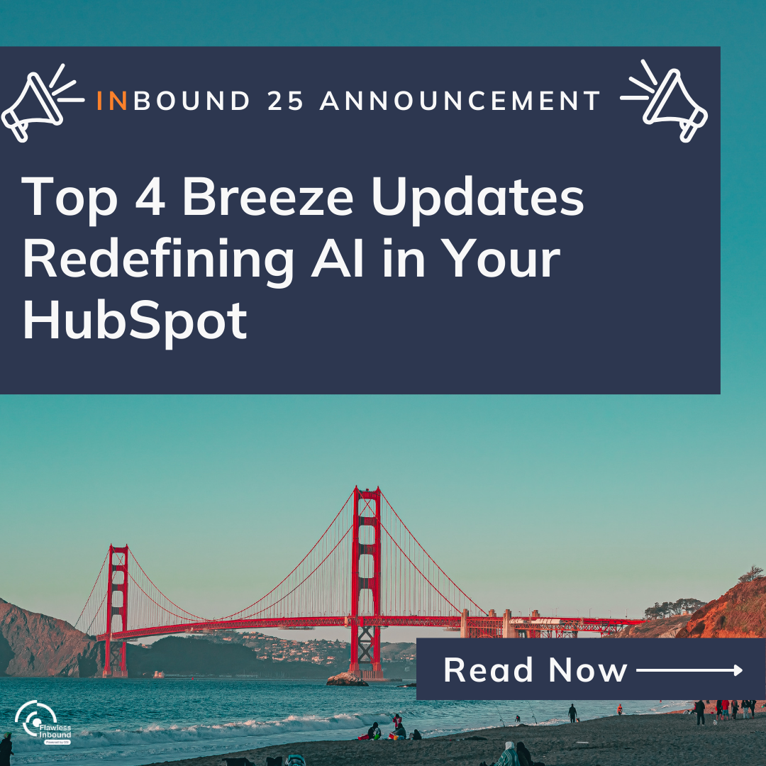 INBOUND 25: Top 4 Breeze Updates Redefining AI in Your HubSpot