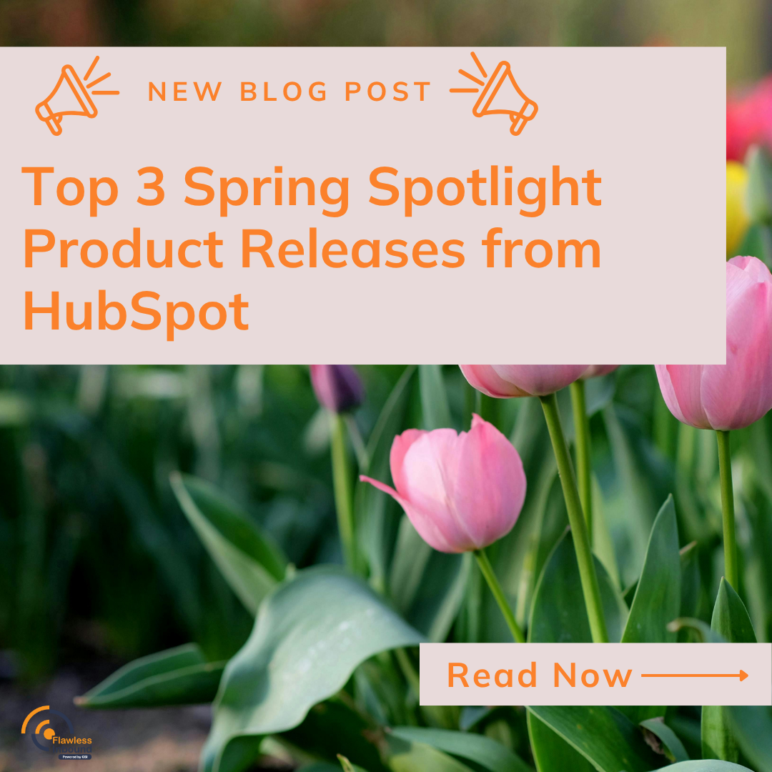 Top 3 Spring Spotlight Product Releases from HubSpot (And why they matter)