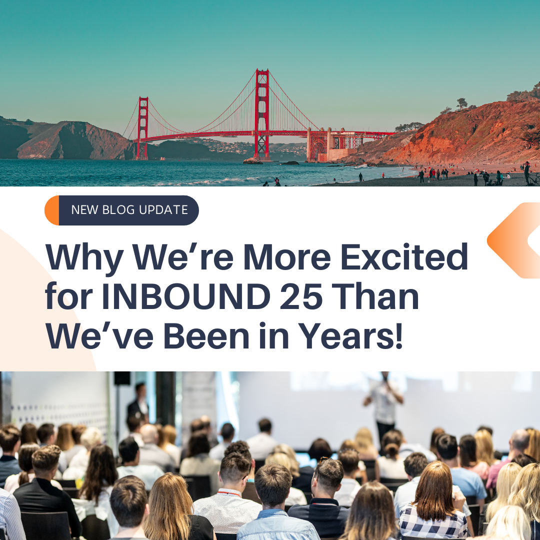 Why We’re More Excited for INBOUND 25 Than We've Been in Years!