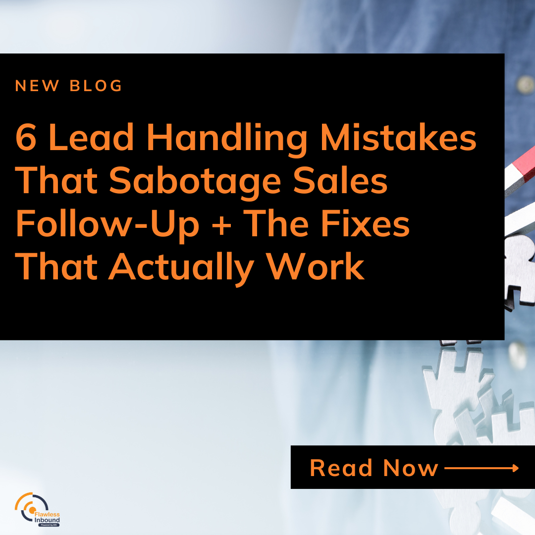 6 Lead Handling Mistakes That Sabotage Sales Follow-Up